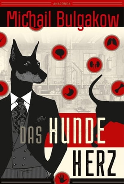 Michail Bulgakow, Das Hundeherz. Vollständig neu übersetzt von Alexandra Berlina, Michail Bulgakow - Ebook - 9783641311360