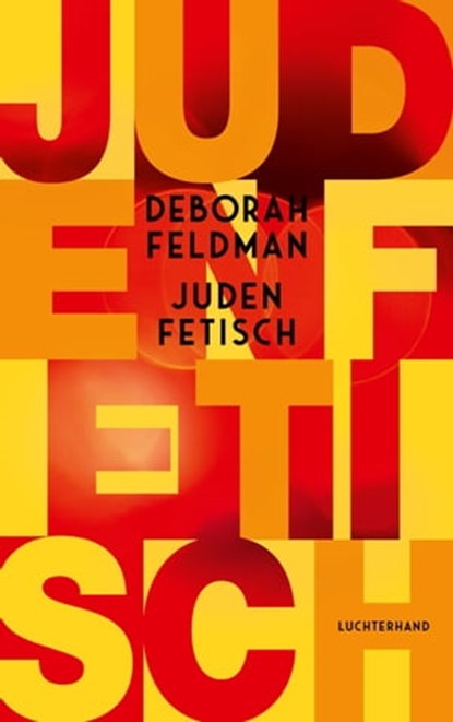 Judenfetisch, Deborah Feldman - Ebook - 9783641311681