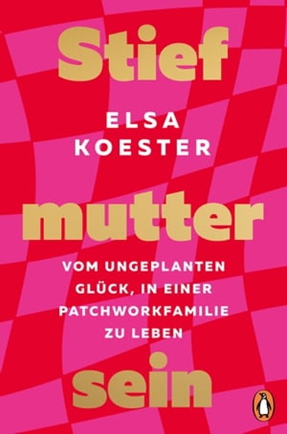 Stiefmutter sein, Elsa Koester - Ebook - 9783641312565