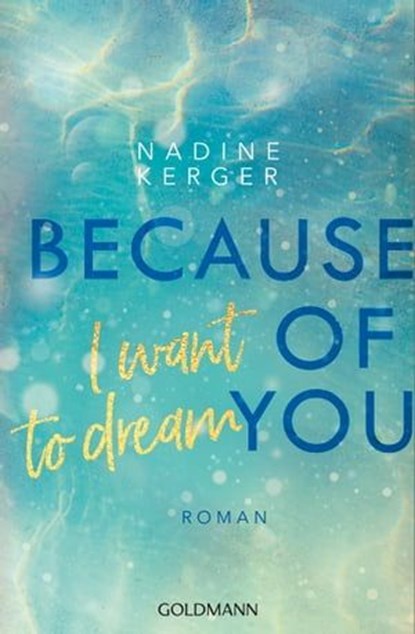 Because of You I Want to Dream, Nadine Kerger - Ebook - 9783641313920
