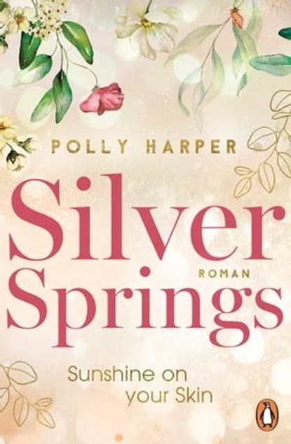 Silver Springs. Sunshine on Your Skin, Polly Harper - Ebook - 9783641314040