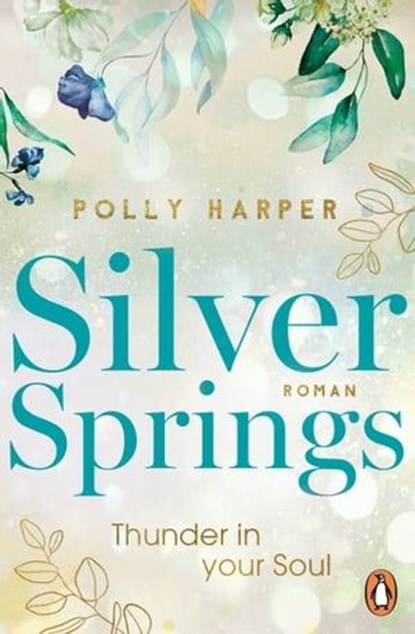 Silver Springs. Thunder in Your Soul, Polly Harper - Ebook - 9783641314057