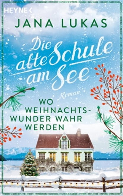 Wo Weihnachtswunder wahr werden, Jana Lukas - Ebook - 9783641314408