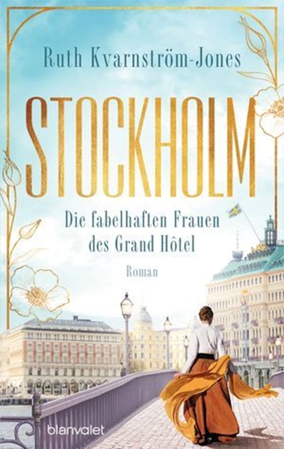 Stockholm - Die fabelhaften Frauen des Grand Hôtel, Ruth Kvarnström-Jones - Ebook - 9783641314682