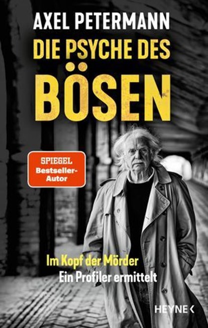 Die Psyche des Bösen, Axel Petermann - Ebook - 9783641315146