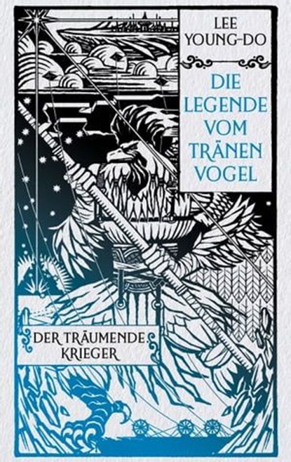 Der träumende Krieger – Die Legende vom Tränenvogel 2, Young-do Lee - Ebook - 9783641315177
