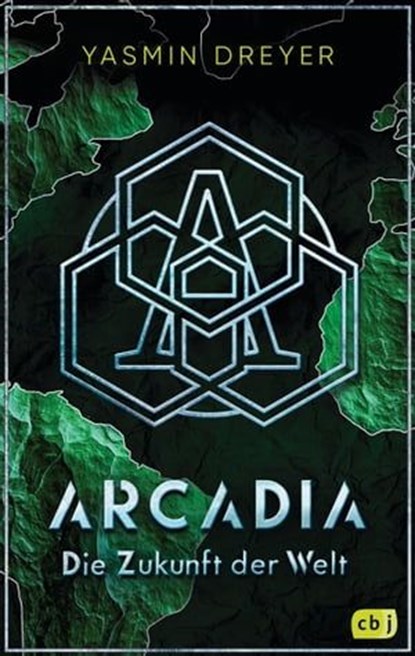 Arcadia – Die Zukunft der Welt, Yasmin Dreyer - Ebook - 9783641316501