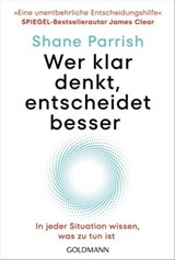 Wer klar denkt, entscheidet besser - Shane Parrish - 9783641317409