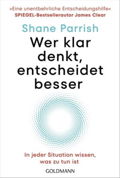 Wer klar denkt, entscheidet besser, Shane Parrish - Ebook - 9783641317409
