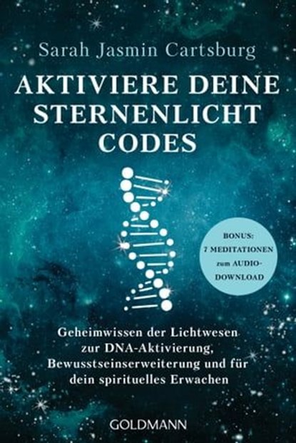 Aktiviere deine Sternenlicht-Codes, Sarah Jasmin Cartsburg - Ebook - 9783641317812