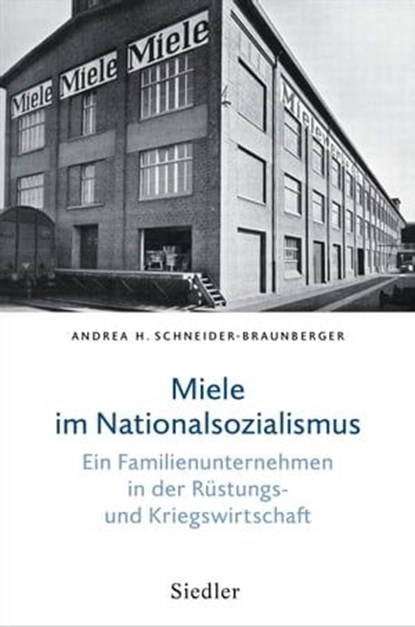 Miele im Nationalsozialismus, Andrea H. Schneider-Braunberger - Ebook - 9783641320379
