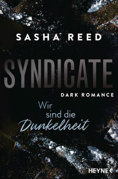 Syndicate – Wir sind die Dunkelheit, Sasha Reed - Ebook - 9783641320669