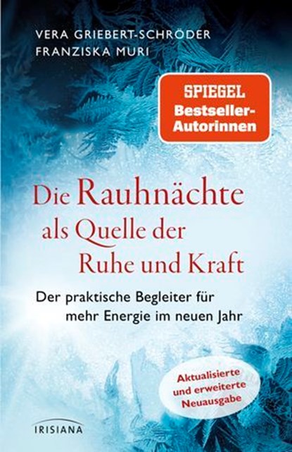 Die Rauhnächte als Quelle der Ruhe und Kraft, Vera Griebert-Schröder ; Franziska Muri - Ebook - 9783641324841