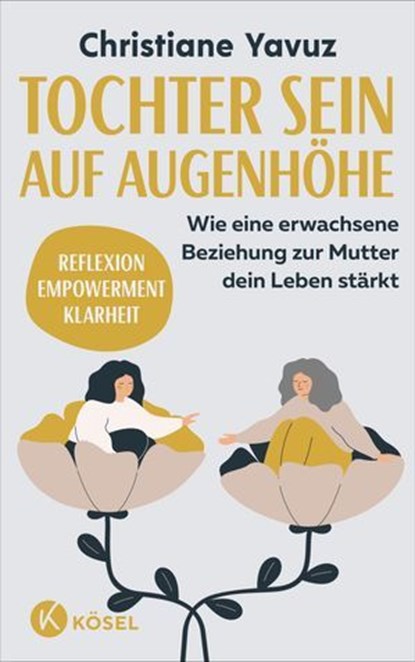 Tochter sein auf Augenhöhe, Christiane Yavuz - Ebook - 9783641325022