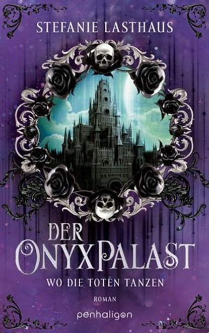 Der Onyxpalast - Wo die Toten tanzen, Stefanie Lasthaus - Ebook - 9783641325404