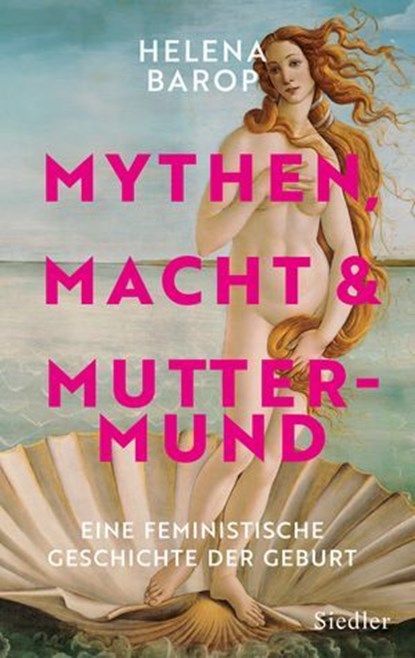 Mythen, Macht und Muttermund, Helena Barop - Ebook - 9783641325510