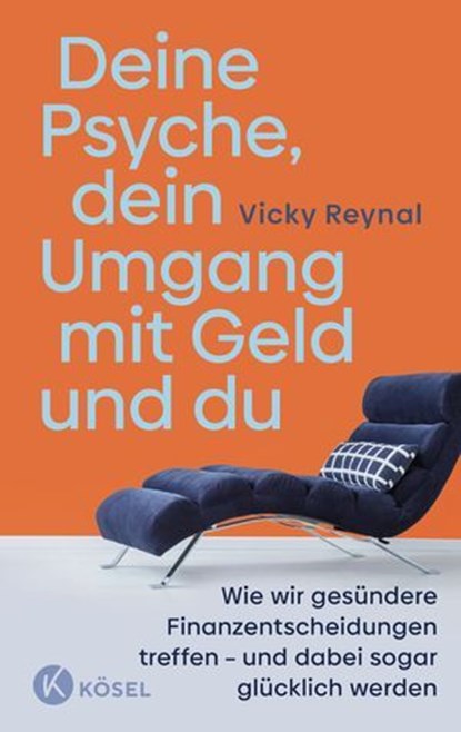 Deine Psyche, dein Umgang mit Geld und du, Vicky Reynal - Ebook - 9783641326586