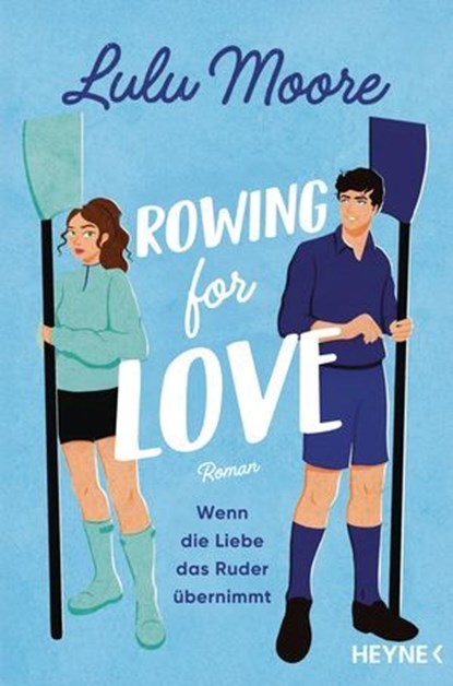 Rowing for Love: Wenn die Liebe das Ruder übernimmt, Lulu Moore - Ebook - 9783641327200