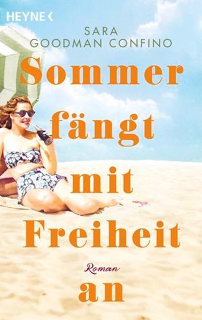 Sommer fängt mit Freiheit an, Sara Goodman Confino - Ebook - 9783641329716