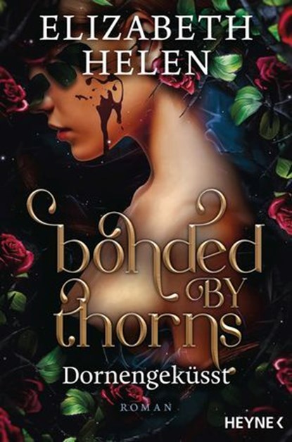 Bonded by Thorns – Dornengeküsst, Elizabeth Helen - Ebook - 9783641330286