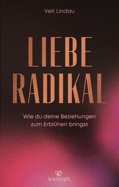 Liebe radikal, Veit Lindau - Ebook - 9783641330392