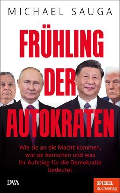 Frühling der Autokraten, Michael Sauga - Ebook - 9783641331450