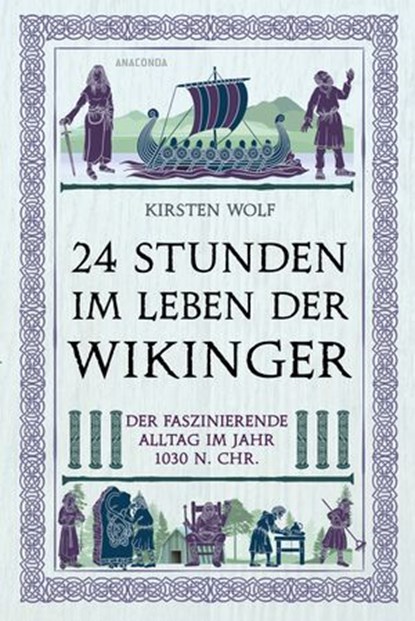 24 Stunden im Leben der Wikinger, Kirsten Wolf - Ebook - 9783641332075