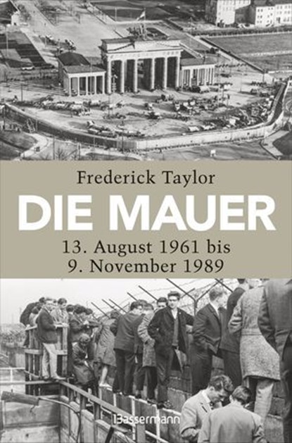 Die Mauer, Frederick Taylor - Ebook - 9783641332488