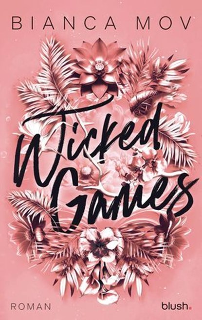 Wicked Games, Bianca Mov - Ebook - 9783641333072