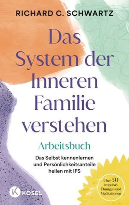 Das System der Inneren Familie verstehen – Arbeitsbuch, Richard C. Schwartz - Ebook - 9783641333454