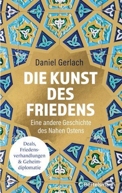 Die Kunst des Friedens, Daniel Gerlach - Ebook - 9783641333478