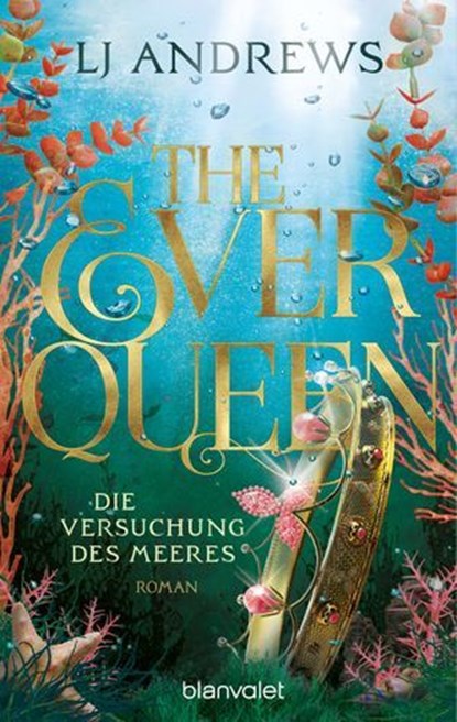 The Ever Queen - Die Versuchung des Meeres, LJ Andrews - Ebook - 9783641334093