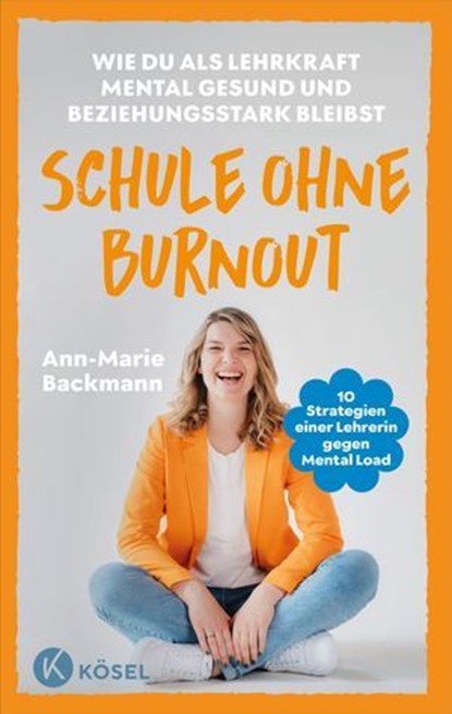 Schule ohne Burnout, Ann-Marie Backmann - Ebook - 9783641334192