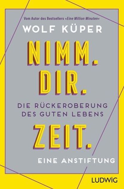 Nimm. Dir. Zeit., Wolf Küper - Ebook - 9783641334956