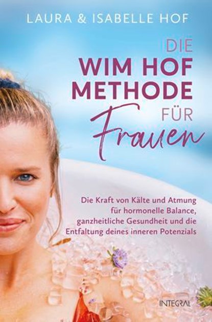 Die Wim-Hof-Methode für Frauen, Isabelle Hof ; Laura Hof - Ebook - 9783641337551