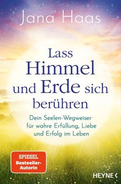 Lass Himmel und Erde sich berühren, Jana Haas - Ebook - 9783641337568