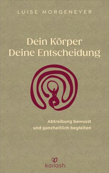 Dein Körper. Deine Entscheidung., Luise Morgeneyer - Ebook - 9783641340636