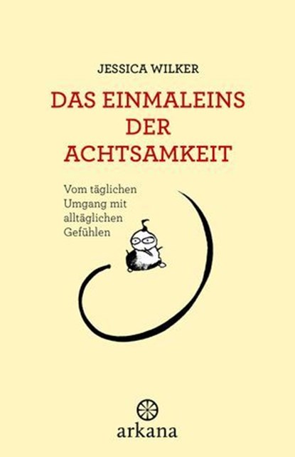 Das Einmaleins der Achtsamkeit, Jessica Wilker - Ebook - 9783641370039