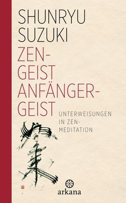 Zen-Geist - Anfänger-Geist, Shunryu Suzuki - Ebook - 9783641370084