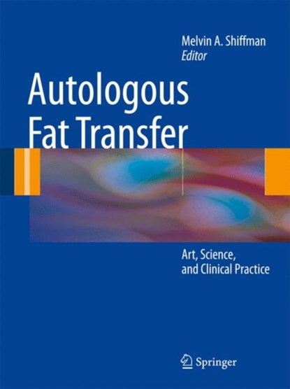 Autologous Fat Transfer, Melvin A. Shiffman - Gebonden - 9783642004728