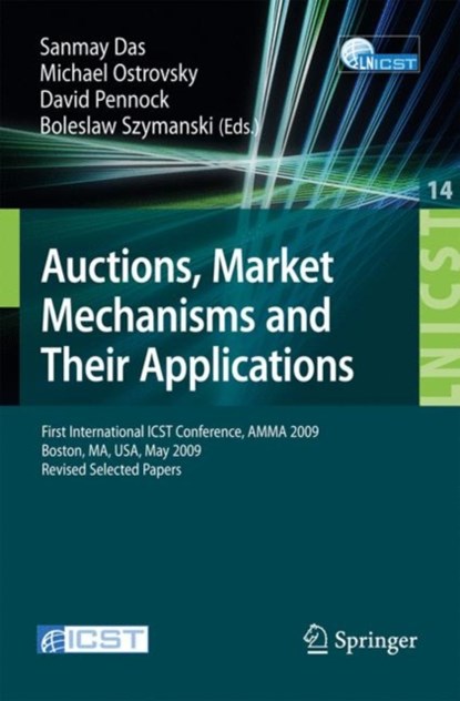 Auctions, Market Mechanisms and Their Applications, Sanmay Das ; Michael Ostrovsky ; David Pennock ; Boleslaw K. Szymanski - Paperback - 9783642038204