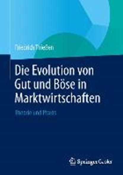Die Evolution Von Gut Und Boese in Marktwirtschaften, THIESSEN,  Friedrich - Paperback - 9783642050596
