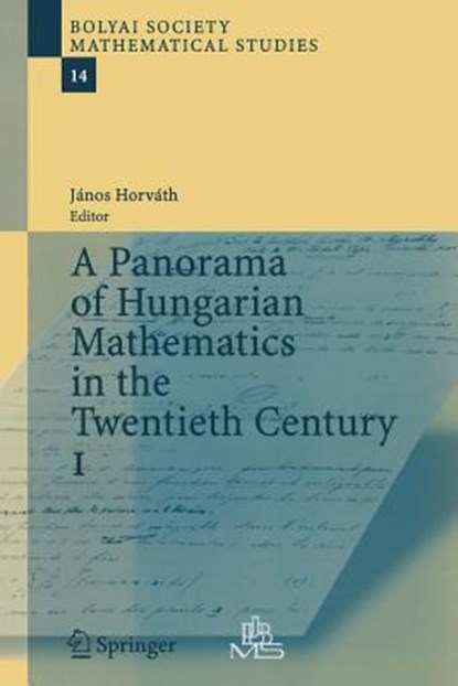 A Panorama of Hungarian Mathematics in the Twentieth Century, I, Janos Horvath - Paperback - 9783642066986