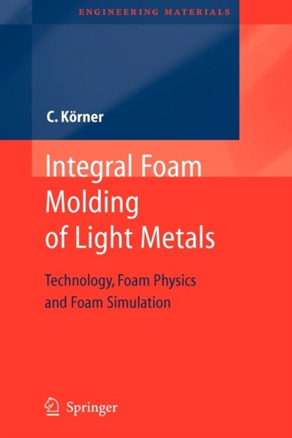 Integral Foam Molding of Light Metals, niet bekend - Paperback - 9783642088407