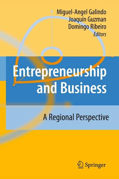 Entrepreneurship and Business, Miguel-Angel Galindo ; Joaquin Guzman ; Domingo Ribeiro - Paperback - 9783642089893