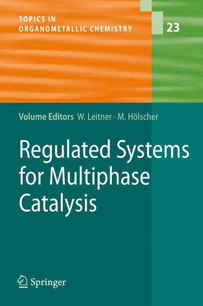 Regulated Systems for Multiphase Catalysis, Walter Leitner ; Markus Holscher - Paperback - 9783642090158