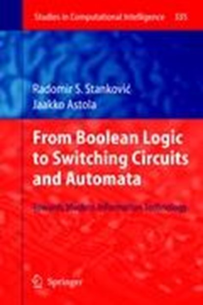 From Boolean Logic to Switching Circuits and Automata, Radomir S. Stankovic ; Jaakko Astola - Gebonden - 9783642116810