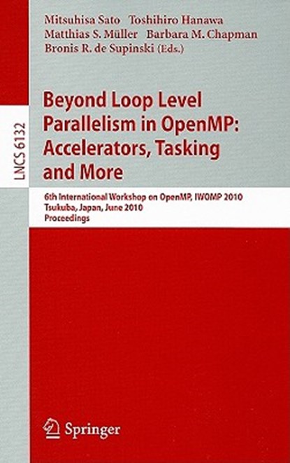 Beyond Loop Level Parallelism in OpenMP: Accelerators, Tasking and More, Mitsuhisa Sato ; Toshihiro Hanawa ; Matthias S. Muller ; Barbara Chapman - Paperback - 9783642132162