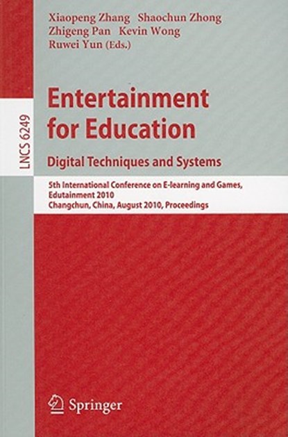 Entertainment for Education. Digital Techniques and Systems, Xiaopeng Zhang ; Shaochun Zhong ; Zhigeng Pan ; Ruwei Yun - Paperback - 9783642145322