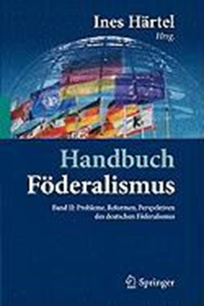 Handbuch Foederalismus - Foederalismus als demokratische Rechtsordnung und Rechtskultur in Deutschland, Europa und der Welt, HARTEL,  Ines - Gebonden - 9783642155222